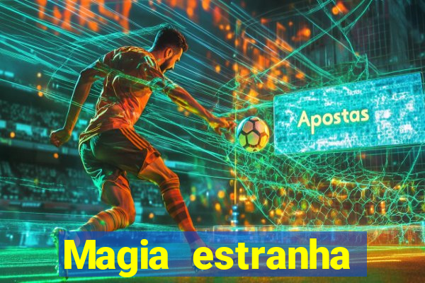 Magia estranha filme completo dublado